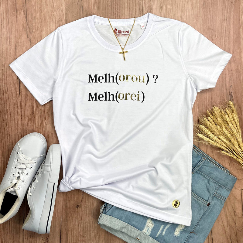 Camiseta Feminina Branca Melho(orou) ? Melh(orei)