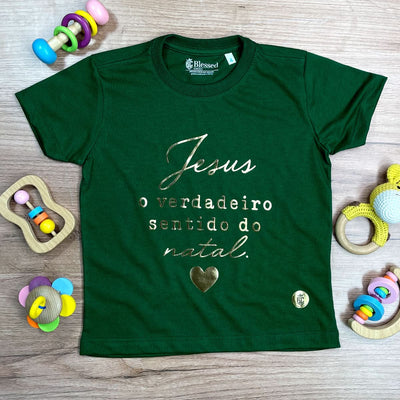 T-Shirt Infantil Verde Jesus o Verdadeiro Sentido do Natal Dourado