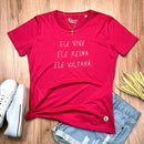 Camiseta Feminina Pink Ele Vive Ele Reina Ele Voltará