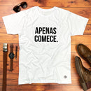 Camiseta Masculina Branca Apenas Comece