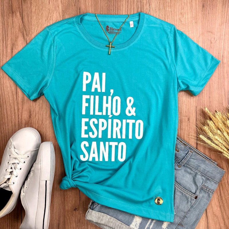 Camiseta Feminina Turquesa Pai, Filho & Espírito Santo