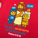 T-Shirt Infantil Vermelha Seja Sal e Luz