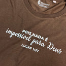 Camiseta Feminina Marrom Pois Nada É Impossível Para Deus