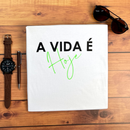 Camiseta Masculina Branca A Vida É Hoje