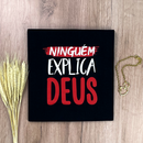 Camiseta Feminina Preta Ninguém Explica Deus