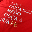 Camiseta Feminina Vermelha Não Ouça Seu Medo Ouça A Sua Fé