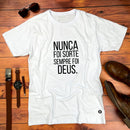 Camiseta Masculina Branca Nunca foi sorte sempre foi Deus.