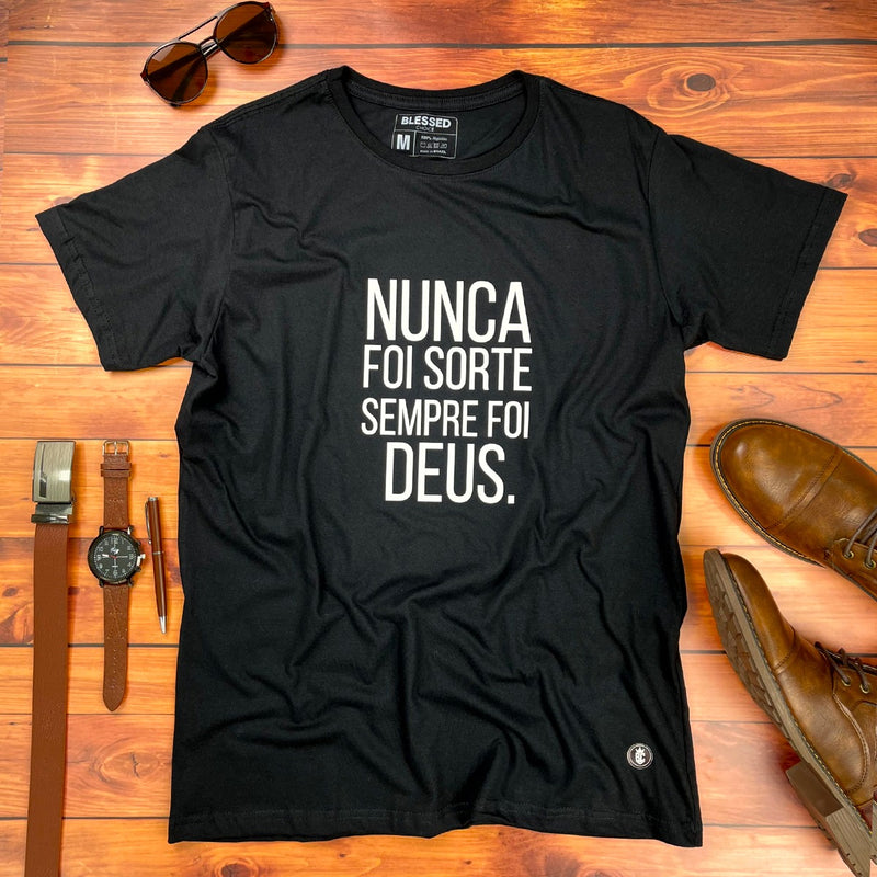 Camiseta Masculina Preta Nunca foi sorte sempre foi Deus.