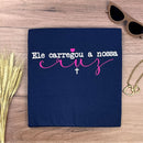 Camiseta Feminina Azul Ele Carregou A Nossa Cruz