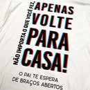 Oversized Off White Full Apenas Volte Para Casa!