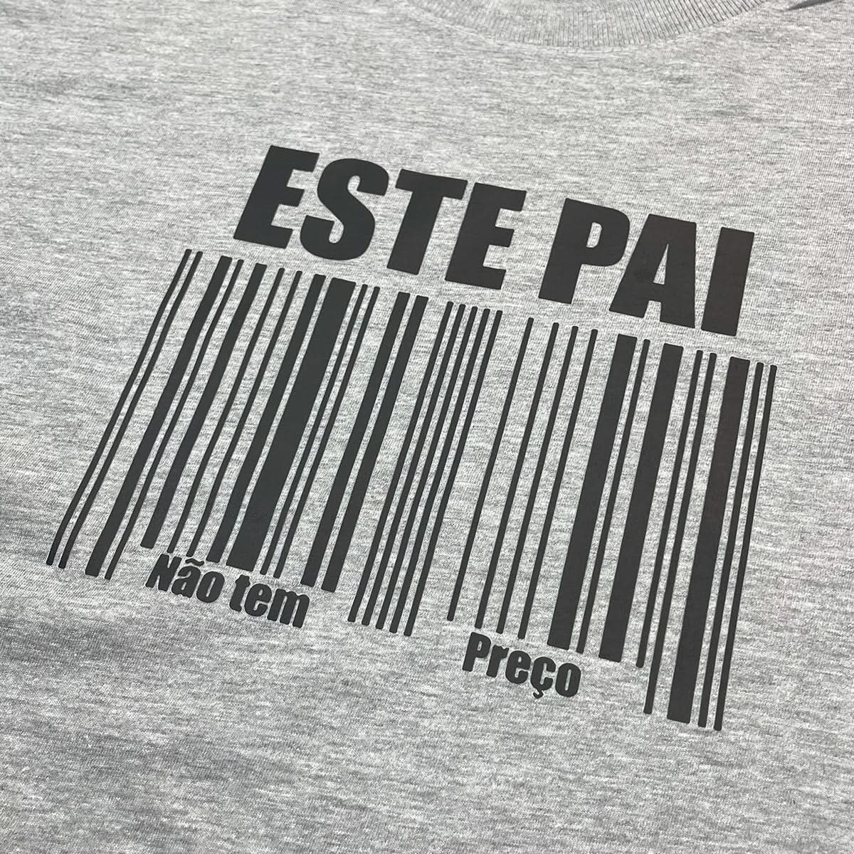 Camiseta Masculina Cinza Este Pai Não Tem Preço