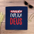 Camiseta Feminina Azul Ninguém Explica Deus