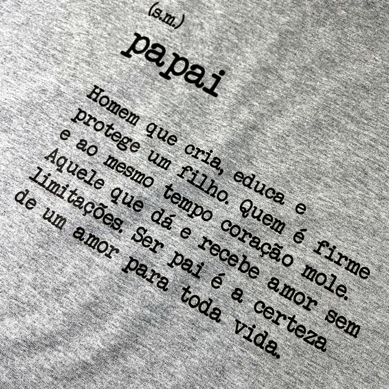 Camiseta Masculina Cinza Papai Homem que Cria, Educa e Protege