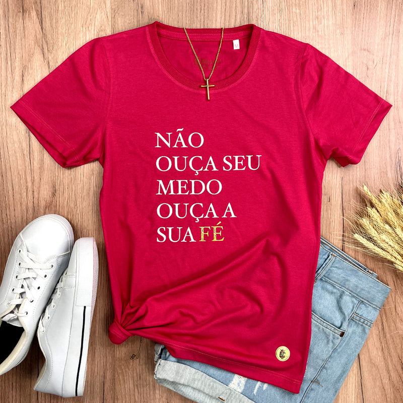 Camiseta Feminina Pink Não Ouça Seu Medo Ouça A Sua Fé