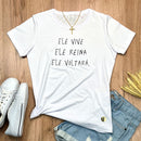 Camiseta Feminina Branca Ele Vive Ele Reina Ele Voltará