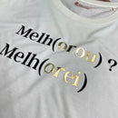 Camiseta Feminina Off White Melho(orou) ? Melh(orei)