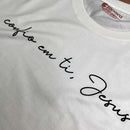 Camiseta Feminina  Off White Confio Em Ti Jesus
