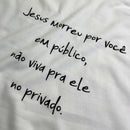 Camiseta Masculina Off White Jesus Morreu Por Você Em Público
