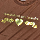 Camiseta Feminina Marrom Toda Mudança Vem De Dentro Dourado