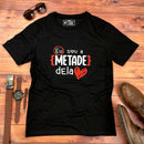 Camiseta Masculina Preta Eu sou a metade dela