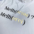 Camiseta Feminina Branca Melho(orou) ? Melh(orei)