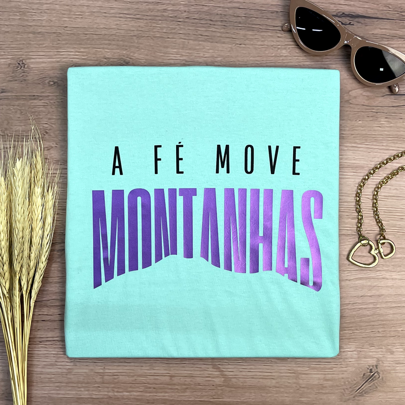 Camiseta Feminina Verde Menta A fé move Montanhas