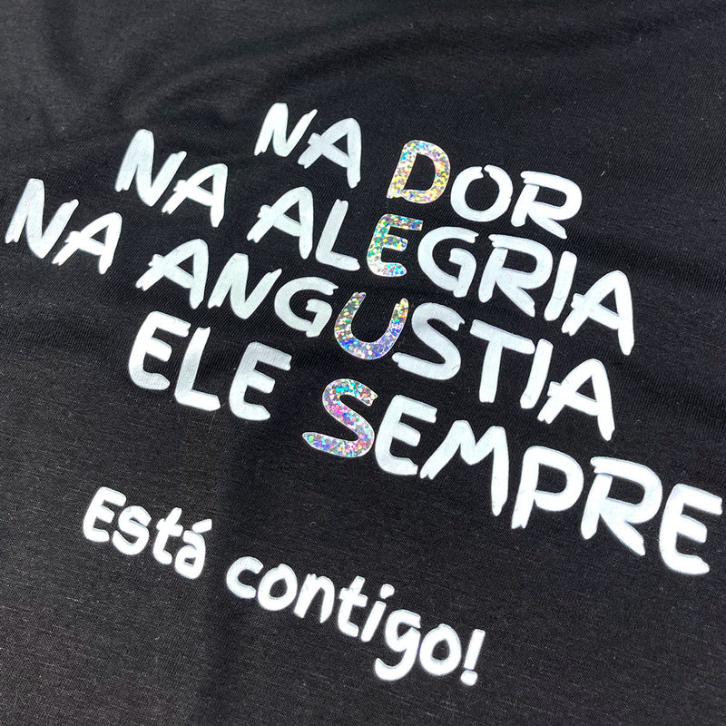 Camiseta Feminina Preta Na Dor Na Alegria Na Angustia Ele Sempre Está Contigo