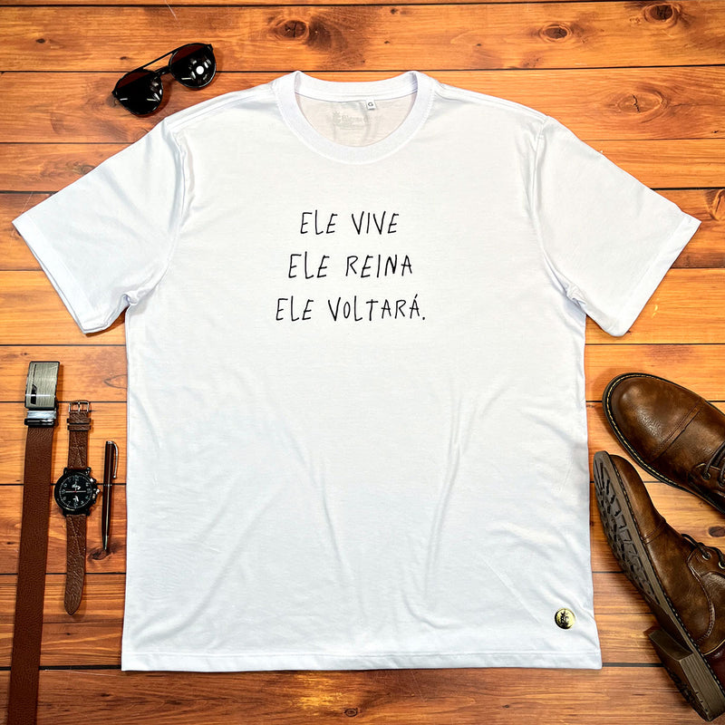 Camiseta Masculina Branca Ele Vive Ele Reina Ele Voltará