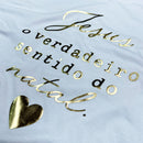 T-Shirt Infantil Branca Jesus o Verdadeiro Sentido do Natal Dourado