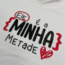 Kit Namorados Branca Eu Sou a Metade Dela Ele é a Minha Metade