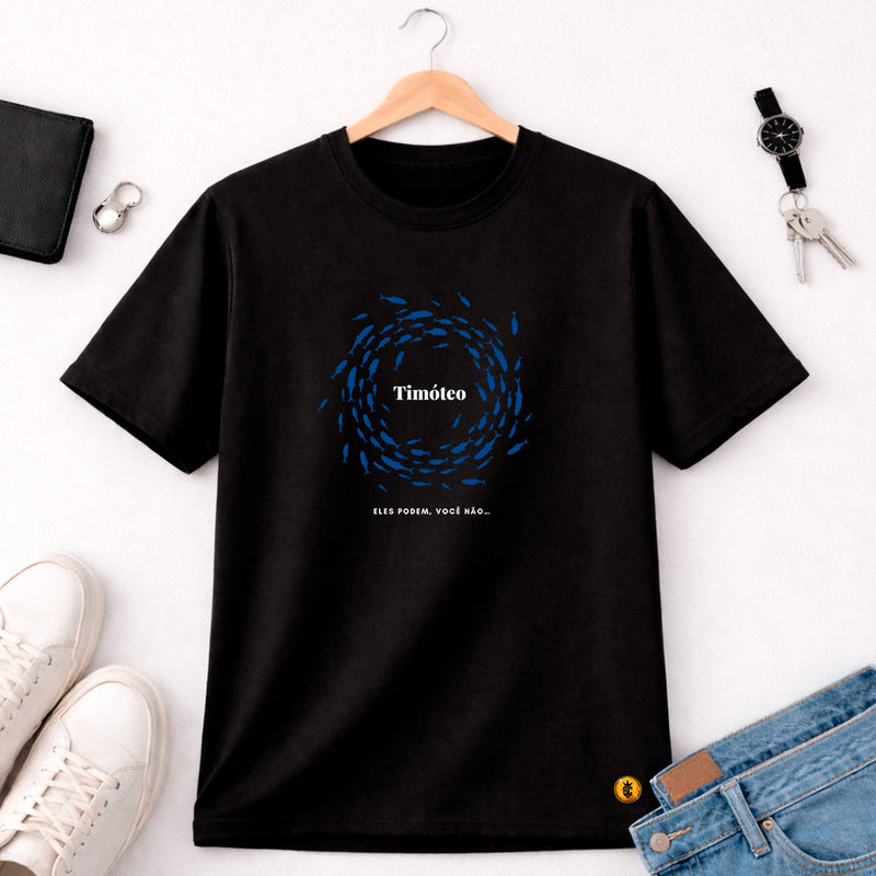 Camiseta Masculina Preta Timóteo Eles Podem, Você Não.