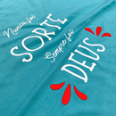 Camiseta Feminina Turquesa Sorte Deus