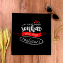 Camiseta Feminina Preta Se Você Pode Sonhar Você Pode Realizar