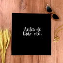 Camiseta Feminina Preta Antes De Tudo, Ore.