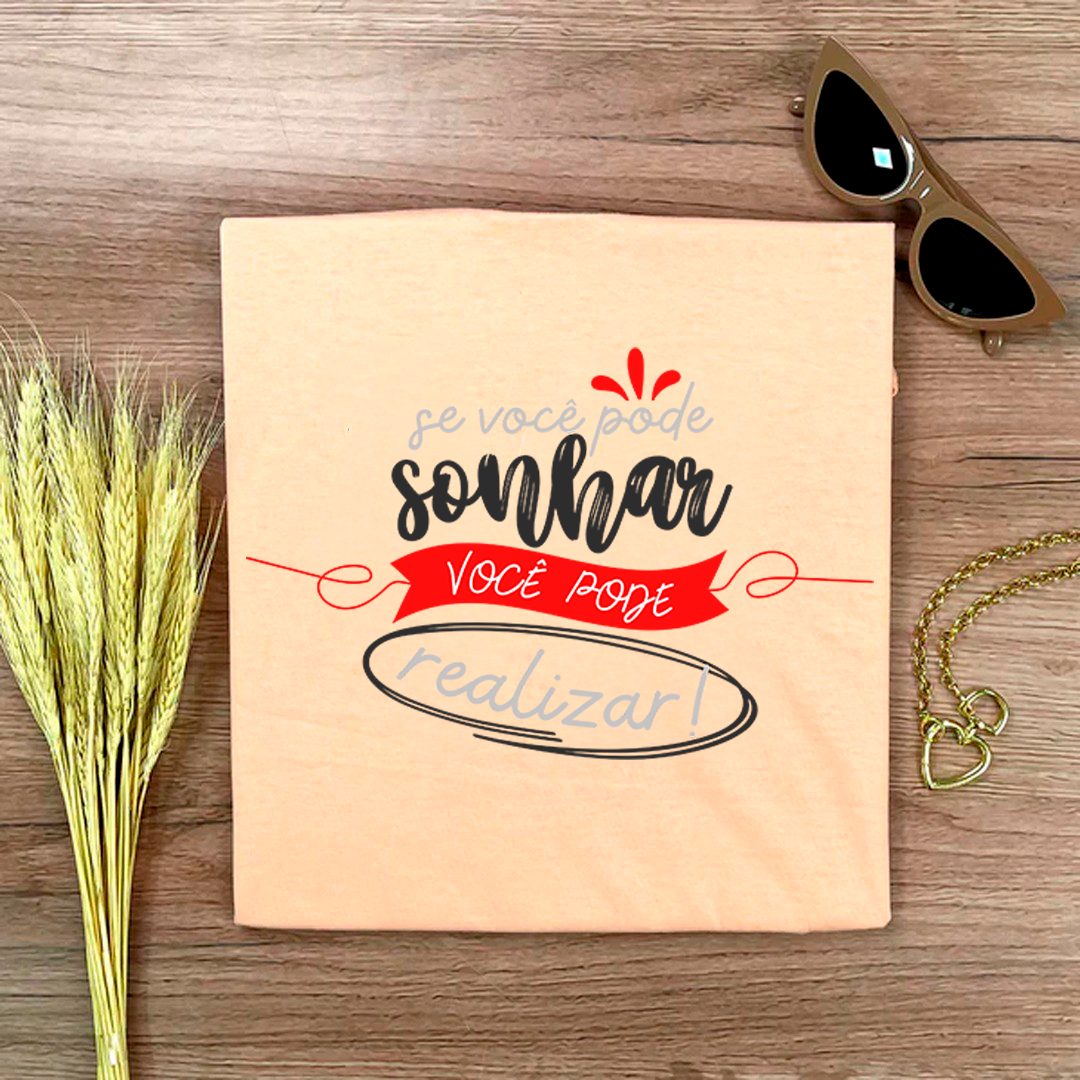 Camiseta Feminina Salmão Se Você Pode Sonhar Você Pode Realizar!