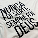 Camiseta Masculina Off White Nunca foi sorte sempre foi Deus.