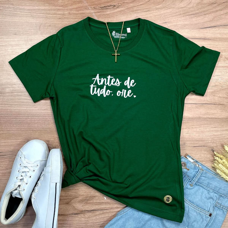 Camiseta Feminina Verde Antes De Tudo, Ore.