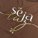 Camiseta Feminina Marrom Seja Luz