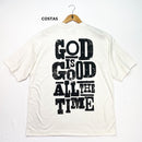 Oversized Off White Full God Is Good All The Time