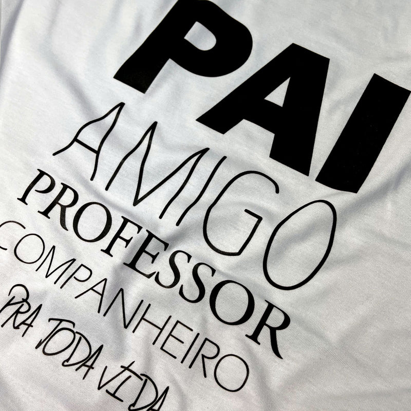 Camiseta Masculina Branca Pai Amigo Pra Toda Vida