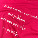 Camiseta Feminina Pink Jesus Morreu Por Você