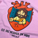 T-Shirt Infantil Rosa Ele Faz Morada Em Mim!