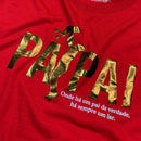 Camiseta Masculina Vermelha Papai Onde há um Pai há um Lar.