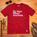 Camiseta Masculina Vermelha Eu Faço Filhos Incríveis.