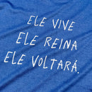 Camiseta Feminina Azul Ele Vive Ele Reina Ele Voltará
