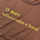 Camiseta Feminina Marrom O Meu Influenciador É Jesus!