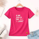 Camiseta Feminina Pink O Que Seria De Mim, Sem Ti, Jesus? 