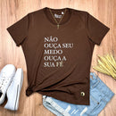 Camiseta Feminina Marrom Não Ouça Seu Medo Ouça Sua Fé