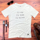 Camiseta Masculina Off White Ele vive Ele reina Ele voltará