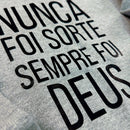 Moletom Cinza Nunca Foi Sorte Sempre Foi Deus